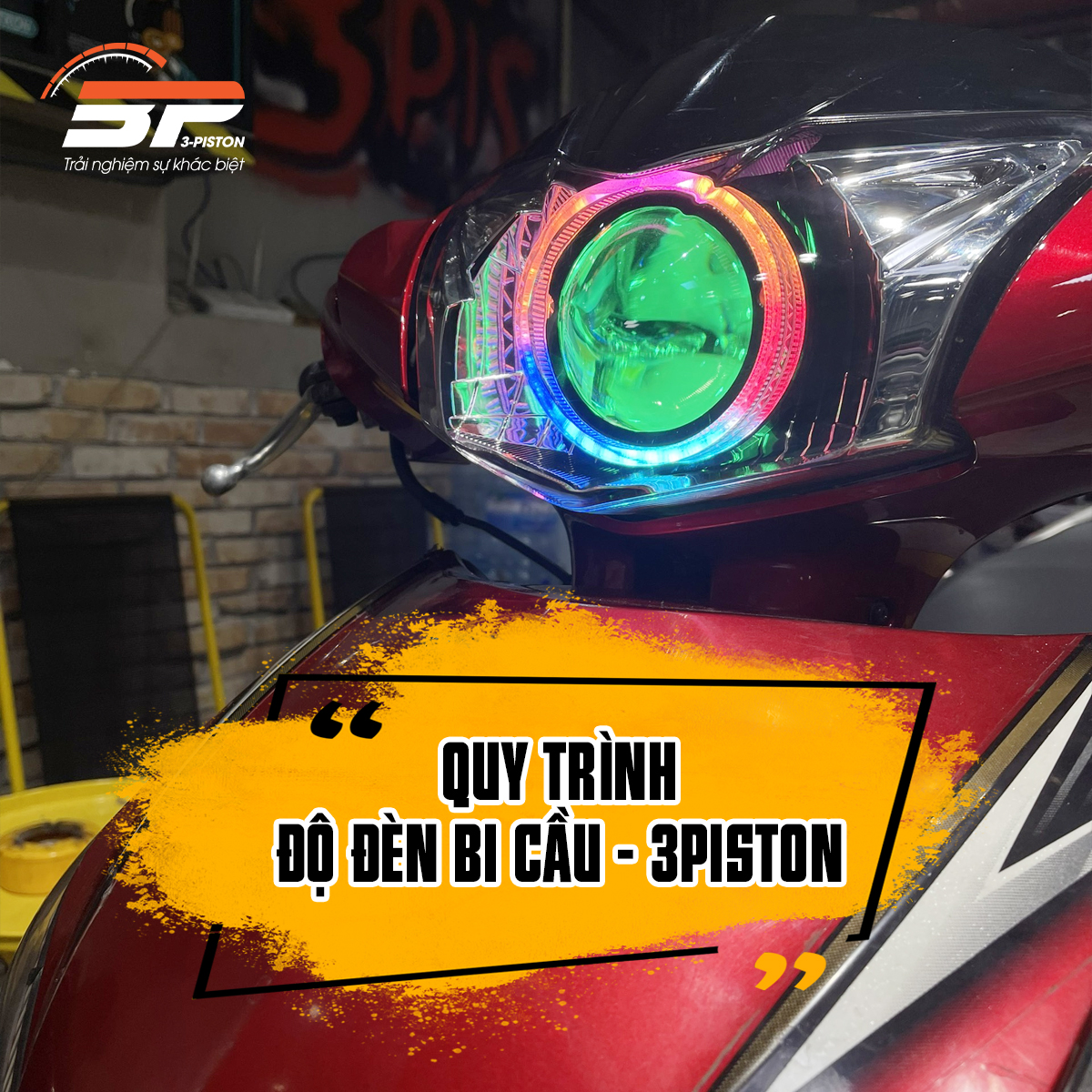 Quy trình độ đèn bi cầu xe máy chuyên nghiệp tại 3Piston