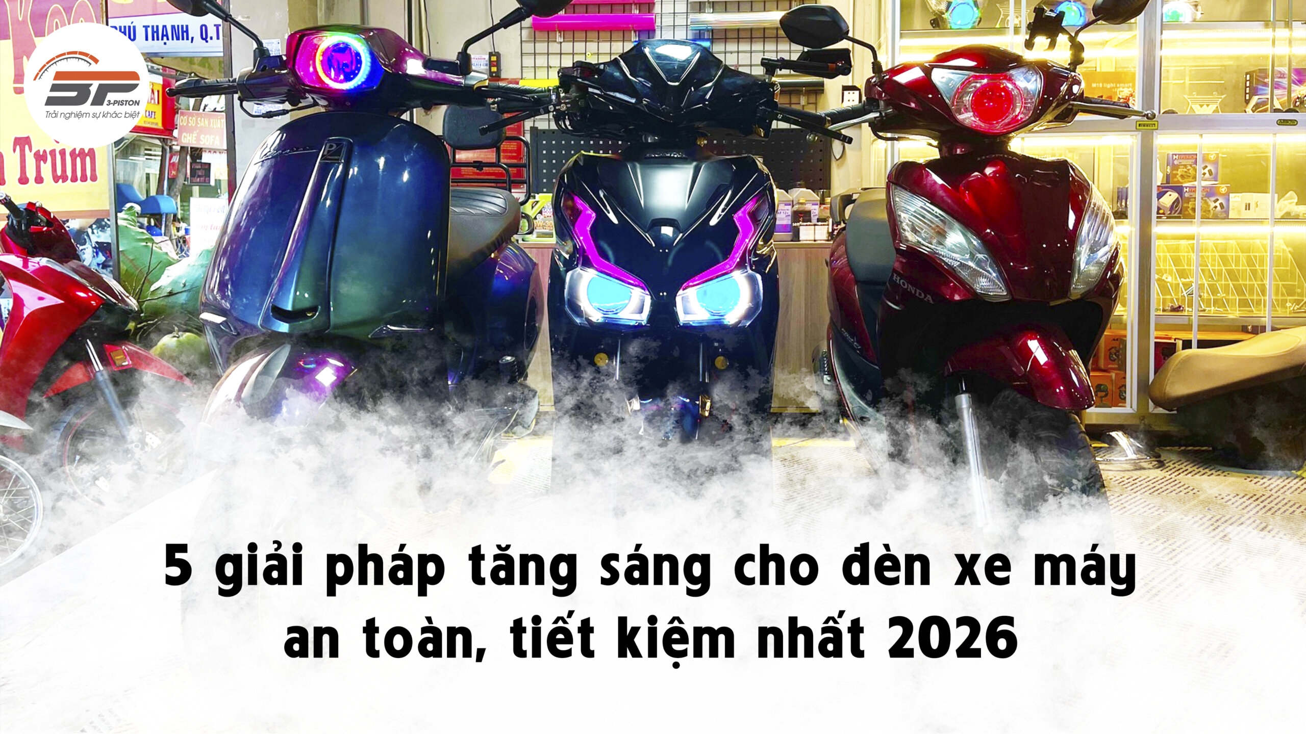 5 giải pháp tăng sáng cho đèn xe máy an toàn, tiết kiệm nhất 2026